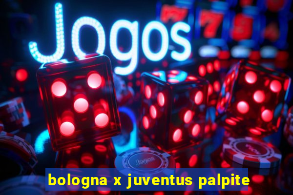 bologna x juventus palpite